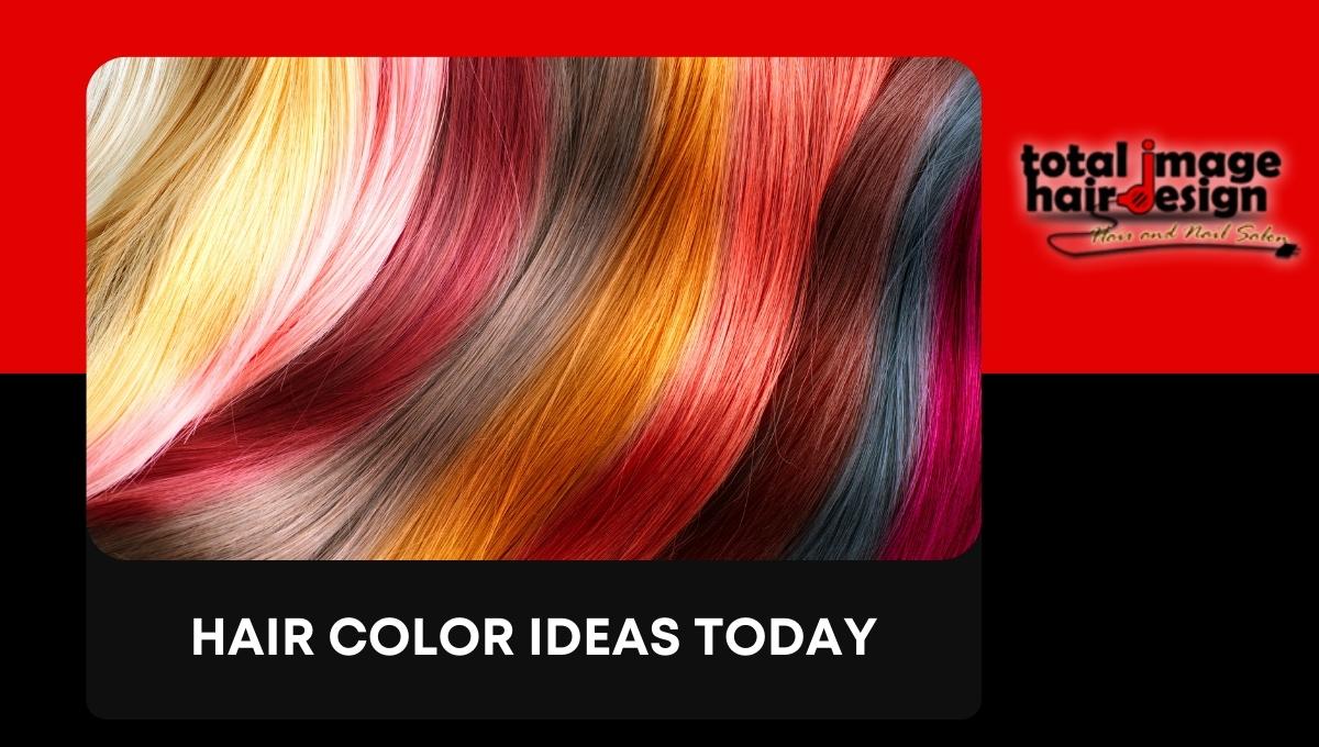 Hair Color Ideas Today