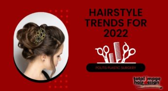 Hairstyle Trends for 2022