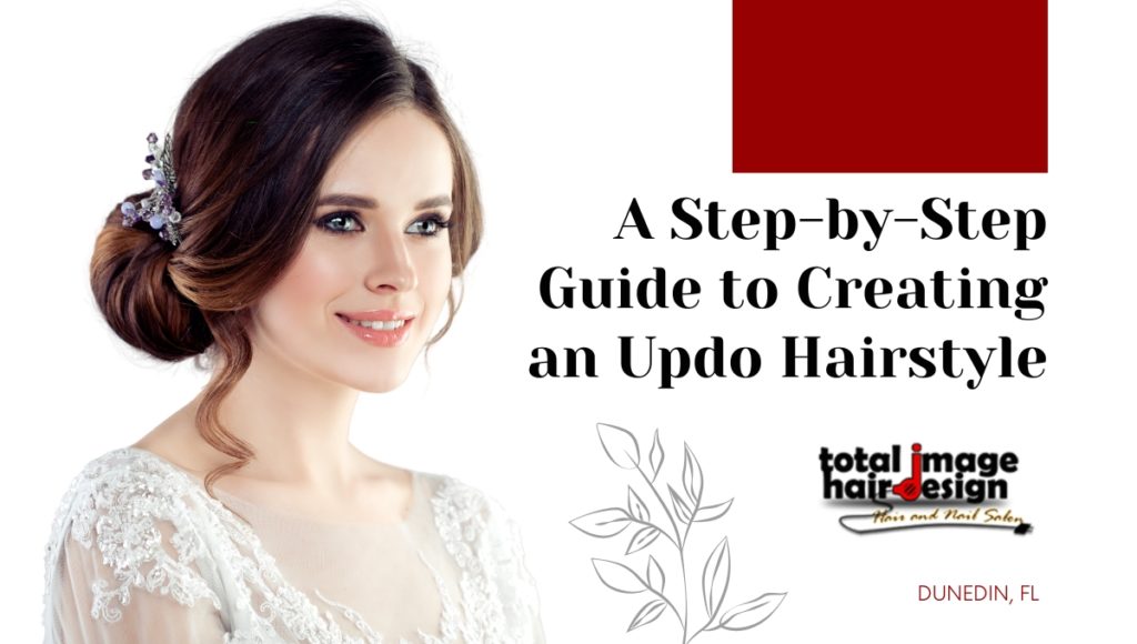 A Step-by-Step Guide to Creating an Updo Hairstyle