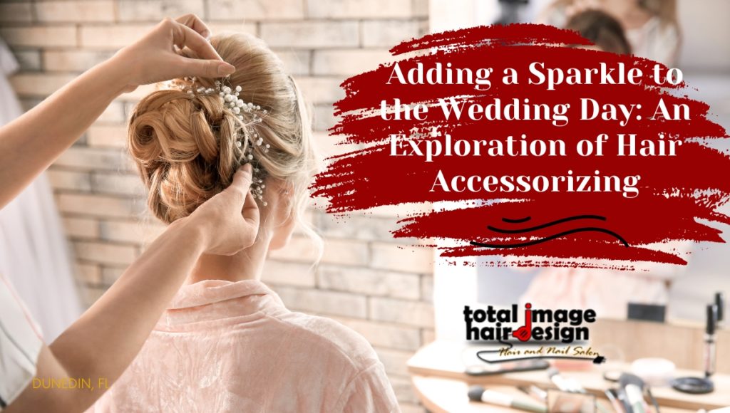 Adding a Sparkle to the Wedding Day: An Exploration of Hair Accessorizing