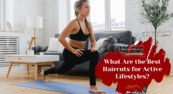 What Are the Best Haircuts for Active Lifestyles?