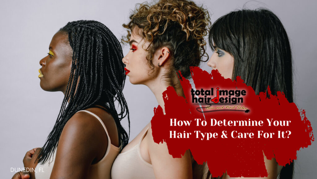 Determining Your Hair Type and How To Care for It